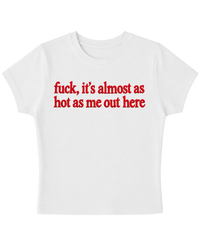 HOT AS ME TEE